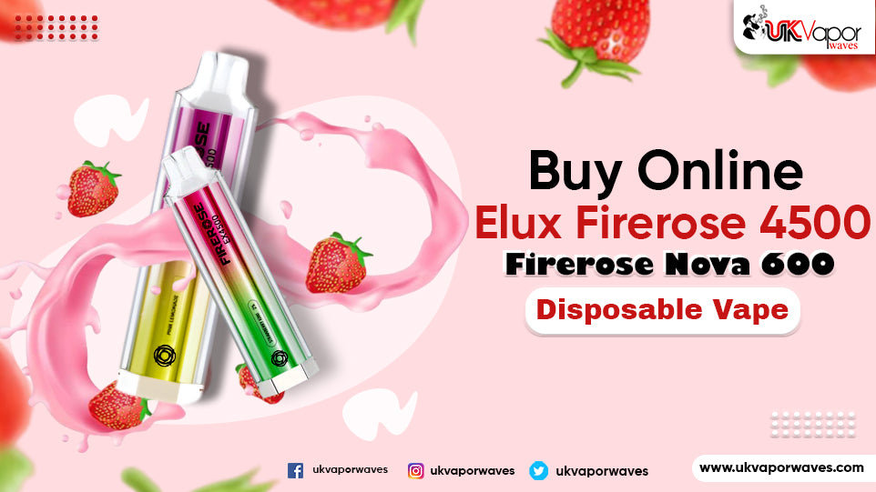 Buy Online Elux Firerose 4500 Firerose Nova 600 Disposable Vape