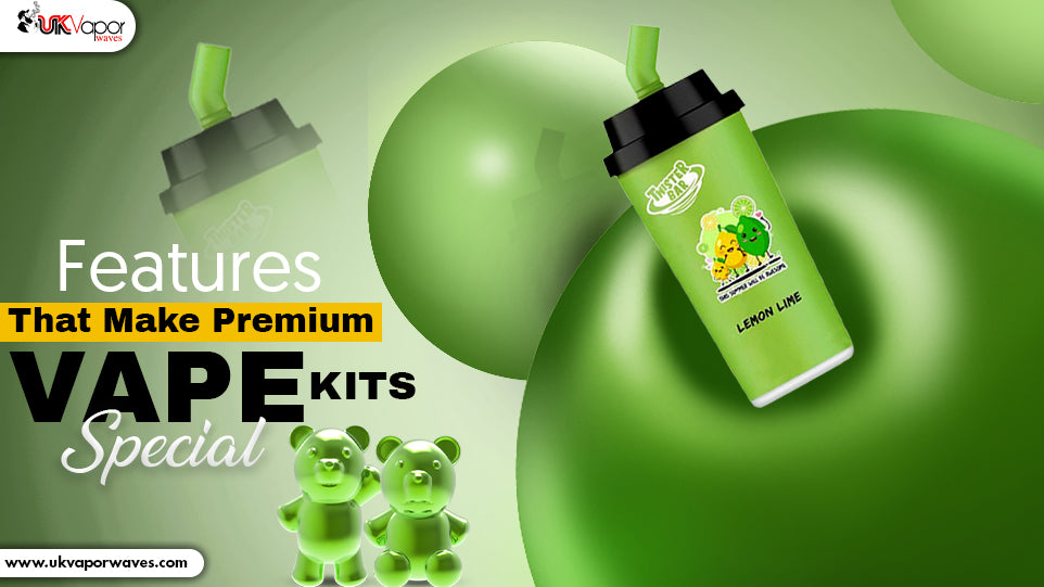 Features That Make Premium Vape Kits Special