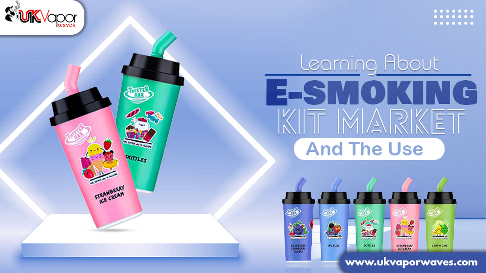 Learning About E-smoking Kit Market And The Use