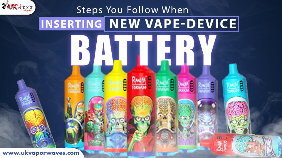 Steps You Follow When Inserting New Vape-Device Battery