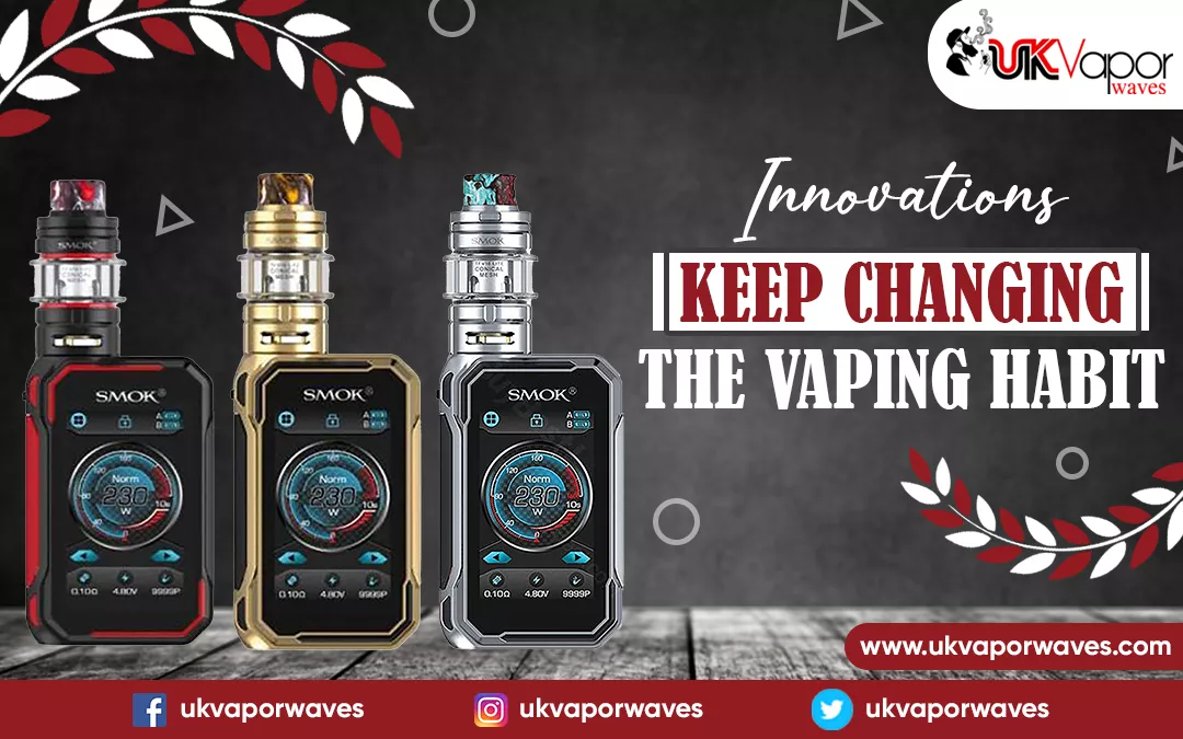 Innovations Keep Changing the Vaping Habit