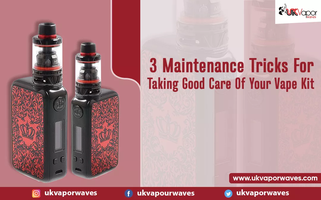 3 Maintenance Tricks For Taking Good Care Of Your Vape Kit