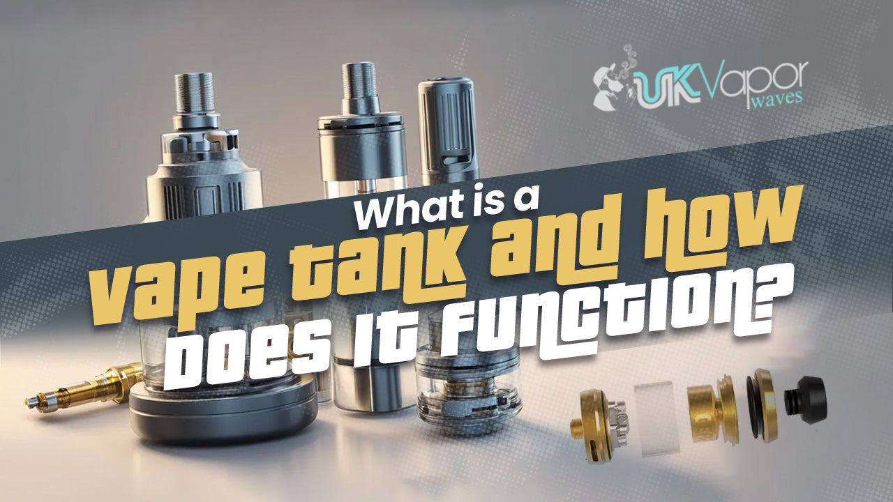 What is a Vape Tank and How Does It Function?