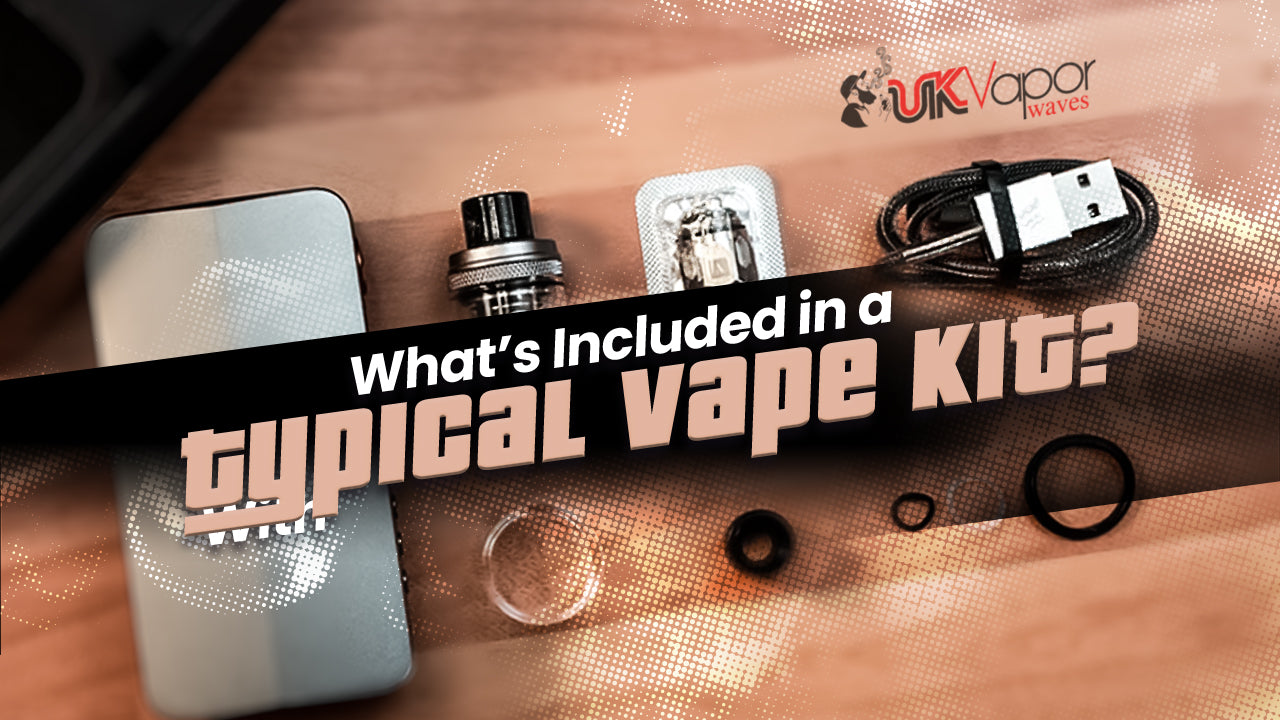 What's Included in a Typical Vape Kit? - Uk Vapor Waves What's Included in a Typical Vape Kit? - Uk Vapor Waves