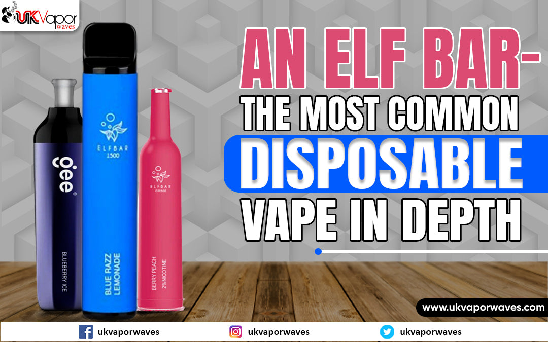 An Elf Bar- The Most Common Disposable Vape in Depth