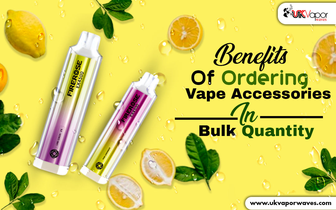 Benefits Of Ordering Vape Accessories In Bulk Quantity