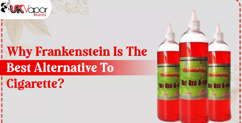 Why Frankenstein Is The Best Alternative To Cigarette?