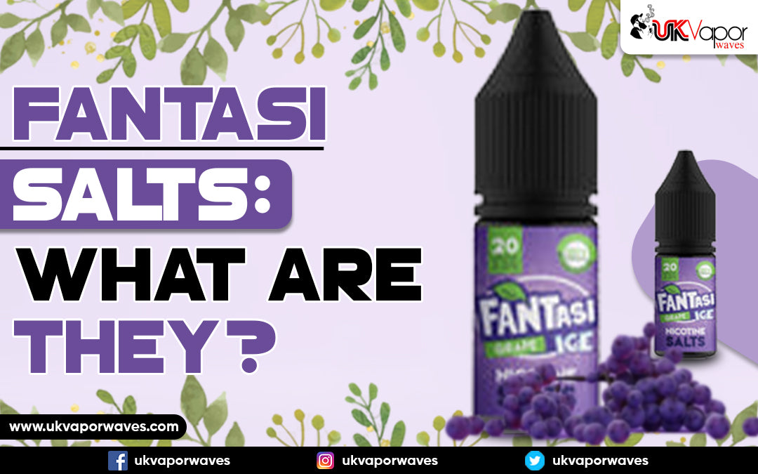 Fantasi Salts: What Are They?