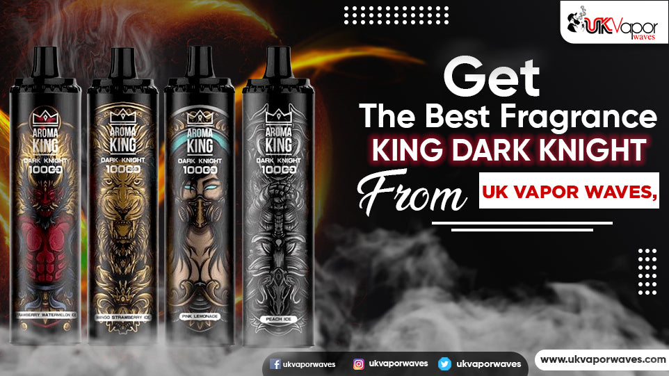 Get the Best Fragrance King Dark Knight from UK Vapor Waves