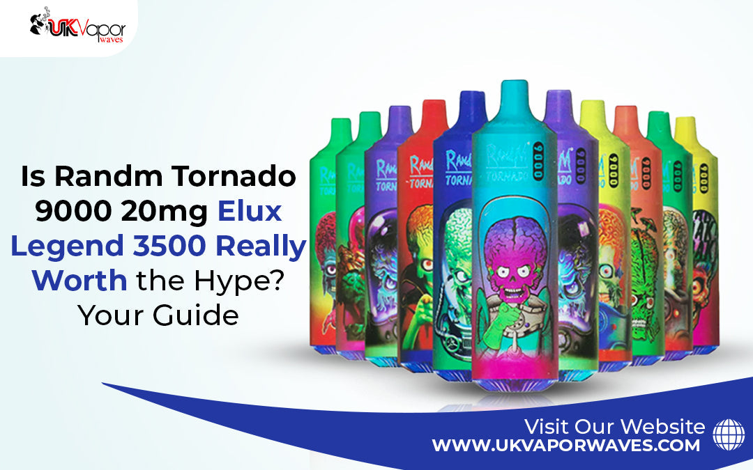Is Randm Tornado 9000 20mg & Elux Legend 3500 Really Worth the Hype? Your Guide
