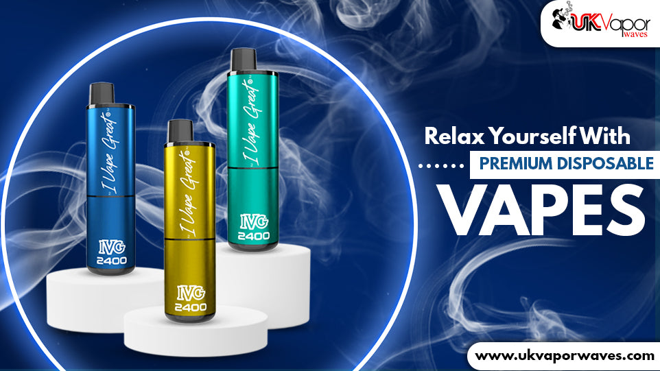 Relax Yourself With Premium Disposable Vapes