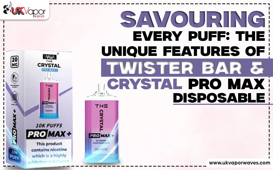 Savouring Every Puff: The Unique Features of Twister Bar & Crystal Pro Max Disposable - Uk Vapor Waves Savouring Every Puff: The Unique Features of Twister Bar & Crystal Pro Max Disposable - Uk Vapor Waves