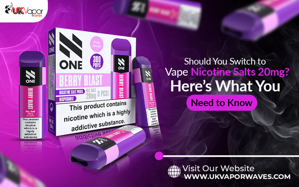 Should You Switch to Vape Nicotine Salts 20mg? Here’s What You Need to Know