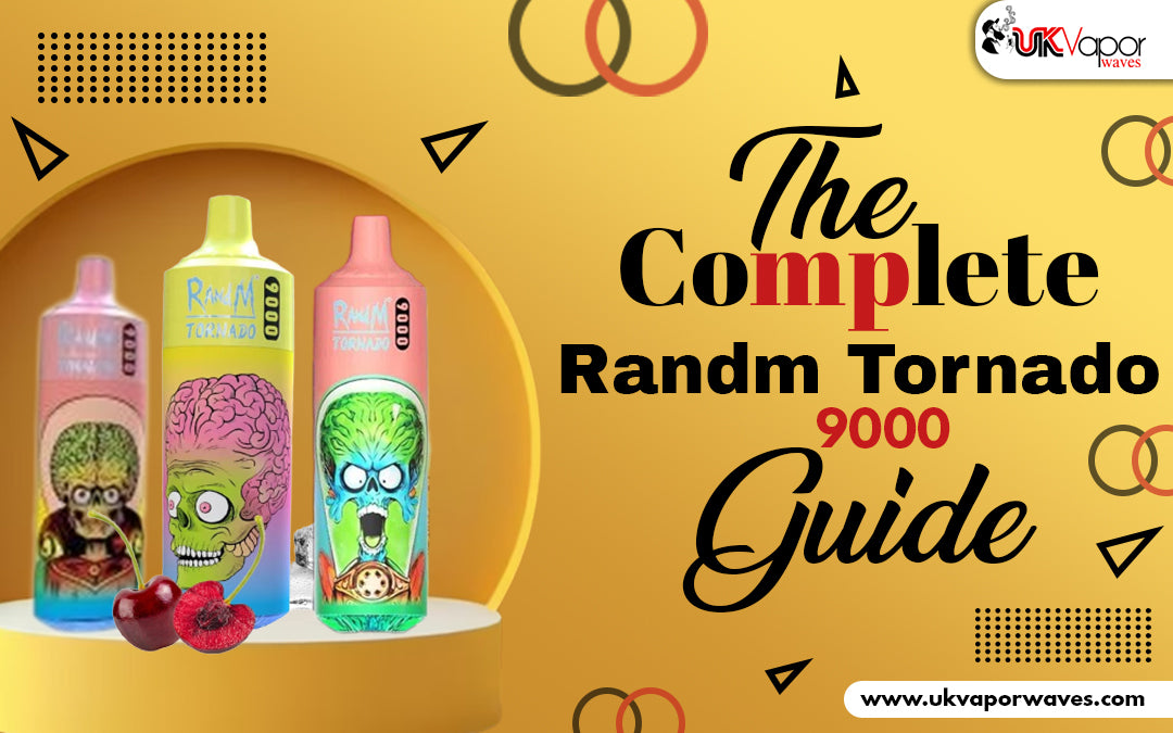 The Complete Randm Tornado 9000 Guide - Uk Vapor Waves The Complete Randm Tornado 9000 Guide - Uk Vapor Waves