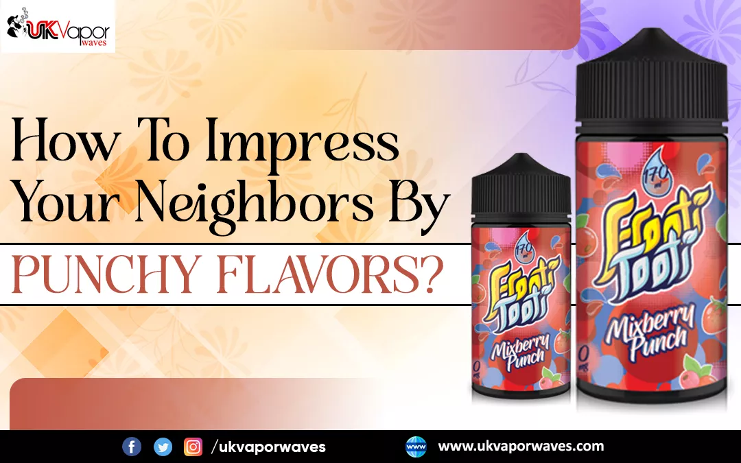 How To Impress Your Neighbors By Punchy Flavors?