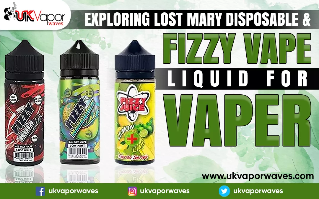 Exploring Lost Mary disposable & Fizzy vape liquid for Vapers - Uk Vapor Waves Exploring Lost Mary disposable & Fizzy vape liquid for Vapers - Uk Vapor Waves