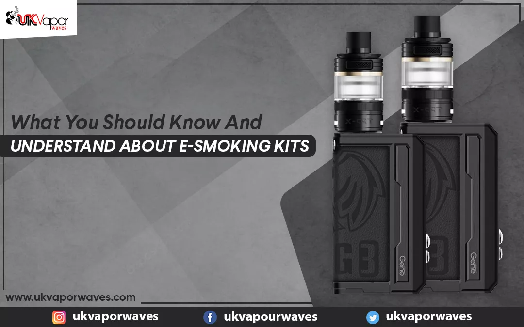 What You Should Know And Understand About E-Smoking Kits