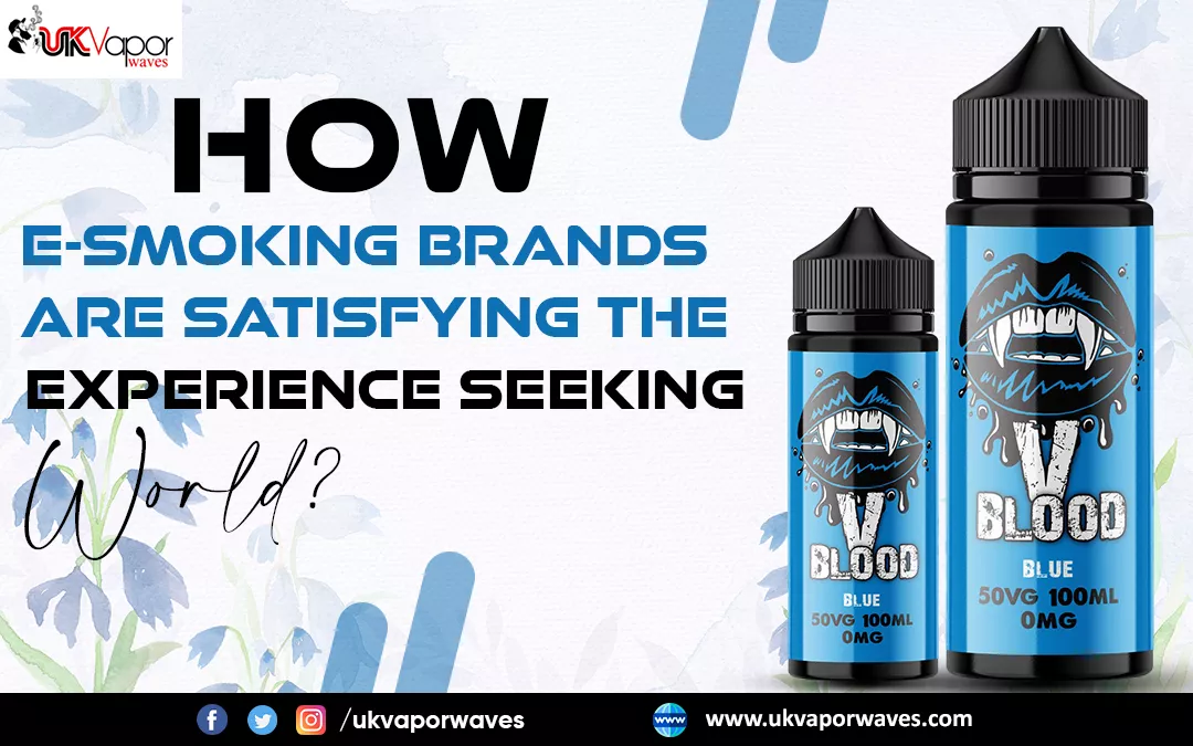 How E-Smoking Brands Are Satisfying The Experience Seeking World?