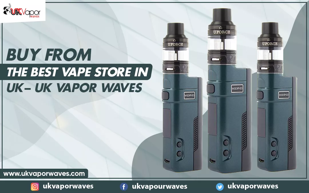 Buy From The Best Vape Store In UK– UK Vapor Waves