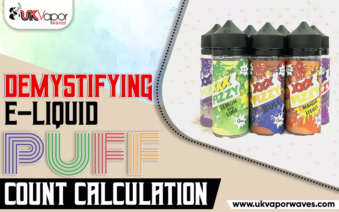 Demystifying E-Liquid Puff Count Calculation - Uk Vapor Waves Demystifying E-Liquid Puff Count Calculation - Uk Vapor Waves