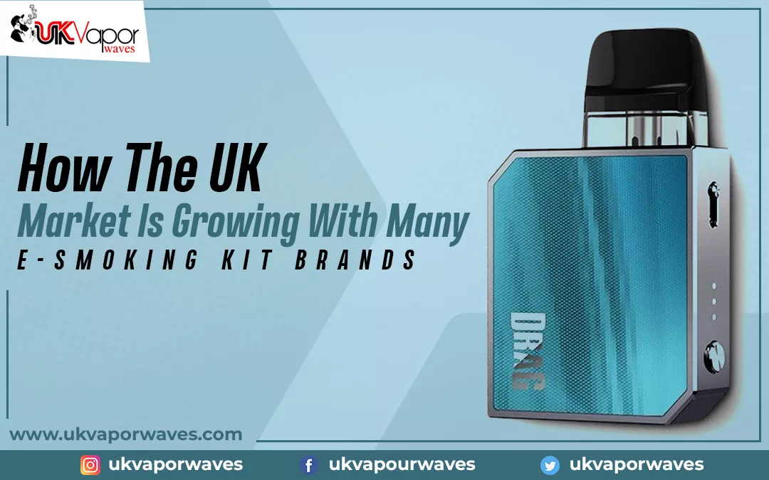 How The UK Market Is Growing With Many E-Smoking Kit Brands