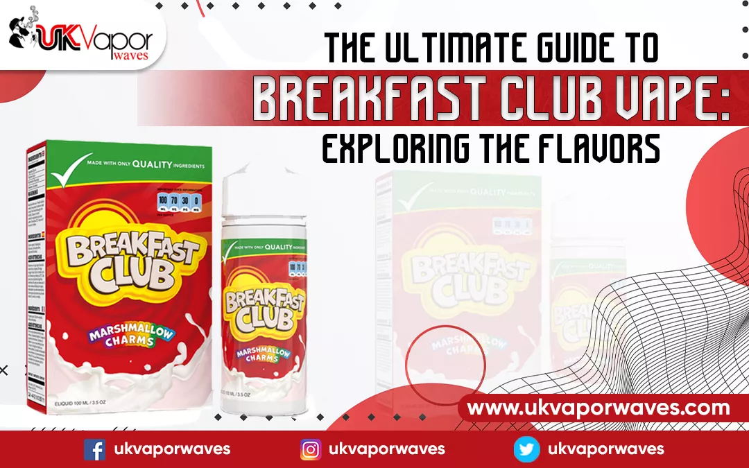 The Ultimate Guide to Breakfast Club Vape: Exploring the Flavors