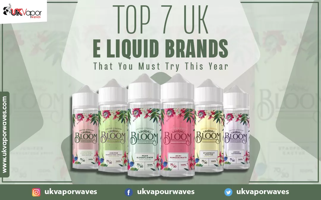 Top 7 UK E Liquid Brands That You Must Try This Year