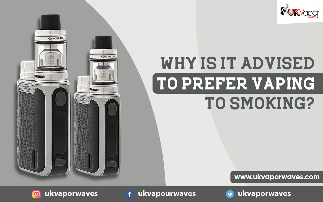 Why Is It Advised To Prefer Vaping To Smoking?