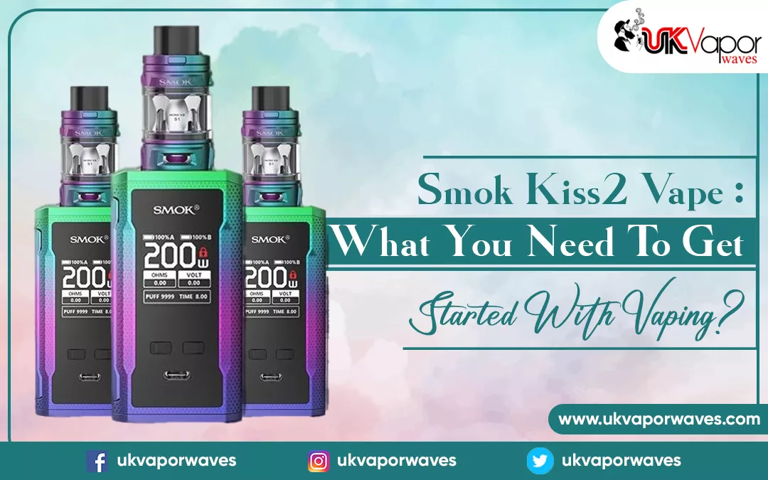 Smok Kiss2 Vape: What You Need To Get Started With Vaping?