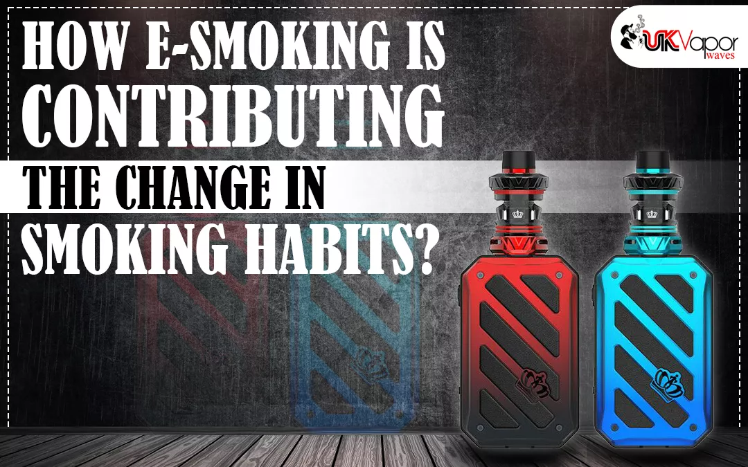 How E-Smoking Is Contributing The Change In Smoking Habits?