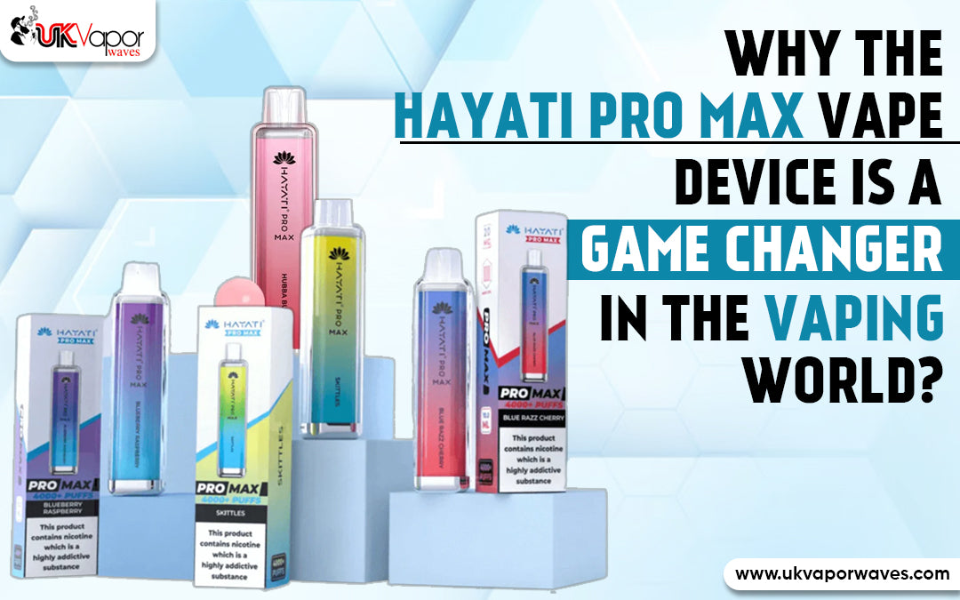 Why the Hayati Pro Max Vape Device Is a Game Changer in the Vaping World? - Uk Vapor Waves Why the Hayati Pro Max Vape Device Is a Game Changer in the Vaping World? - Uk Vapor Waves